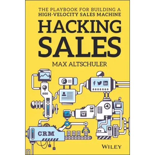 Hacking Sales: The Playbook for Building a High-Velocity Sales Machine