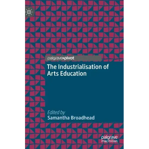 The Industrialisation of Arts Education