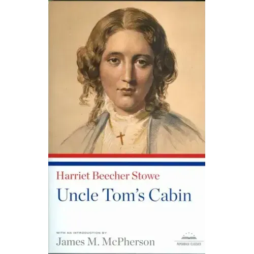 Uncle Tom's Cabin: A Library of America Paperback Classic