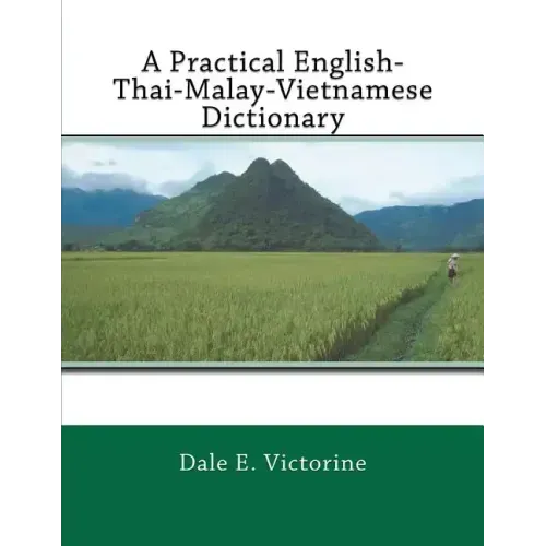 A Practical English-Thai-Malay-Vietnamese Dictionary