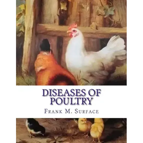Diseases of Poultry: Their Etiology, Diagnosis, Treatment and Prevention
