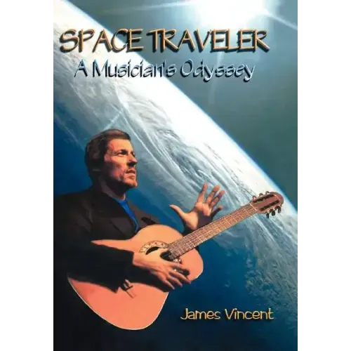 Space Traveler: A Musician's Odyssey