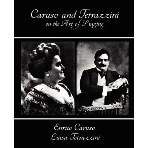 Caruso and Tetrazzini on the Art of Singing