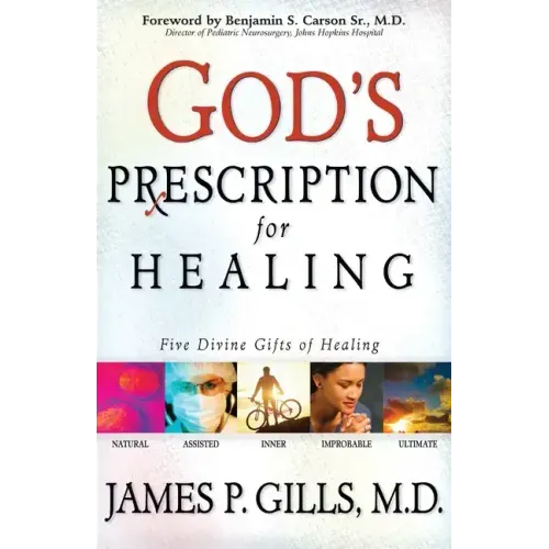 God's Prescription for Healing: Five Divine Gifts of Healing