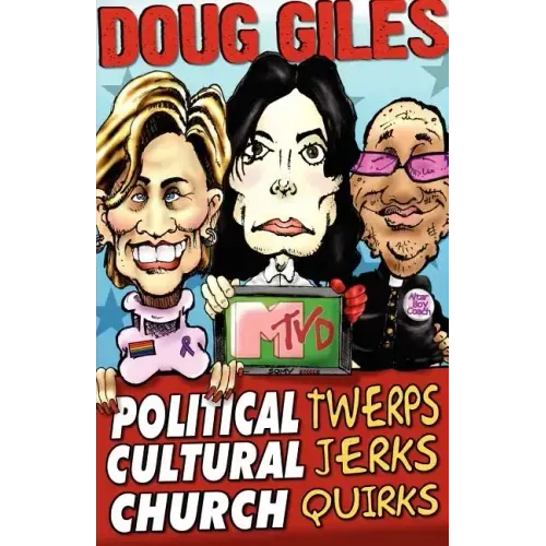 Political Twerps, Cultural Jerks, Church Quirks