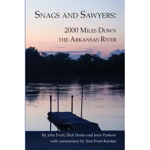 Snags and Sawyers: 2000 Miles Down the Arkansas River