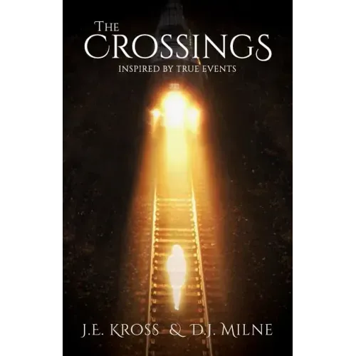The Crossings: Inspired by True Events