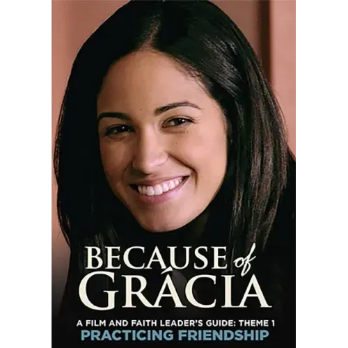 A Film and Faith Leader's Guide: Theme 1 Practicing Friendship