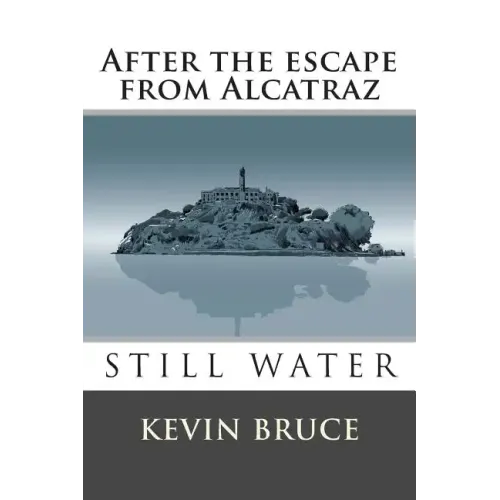 Still Water: After the escape from Alcatraz