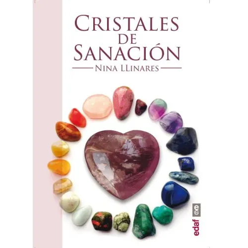 Cristales de Sanacion: Guia de Minerales, Piedras y Cristales de Sanacion = Healing Crystals