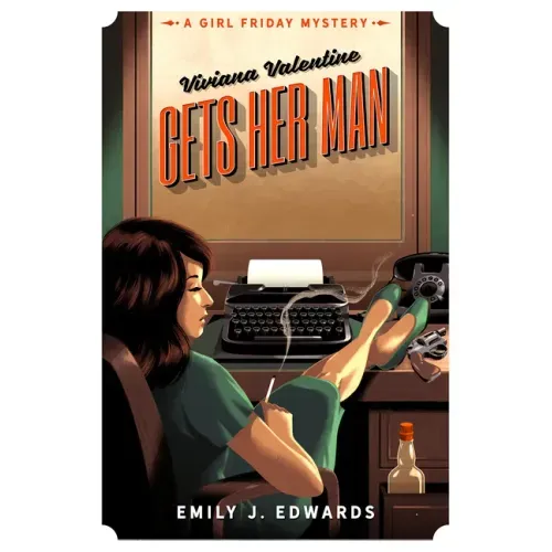 Viviana Valentine Gets Her Man: A Girl Friday Mystery
