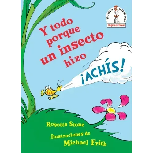 Y Todo Porque Un Insecto Hizo ¡Achís! (Because a Little Bug Went Ka-Choo! Spanish Edition)