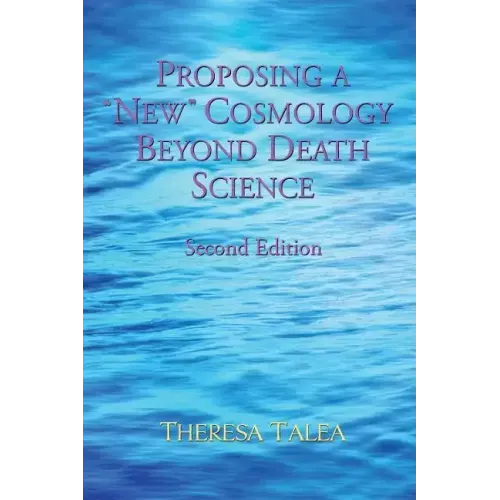 Proposing a "New" Cosmology Beyond Death Science