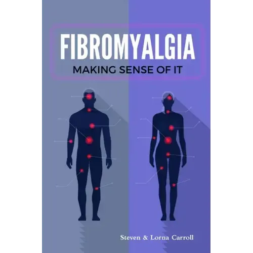 Fibromyalgia - Making Sense of It