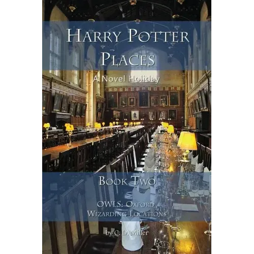 Harry Potter Places Book Two - Owls: Oxford Wizarding Locations