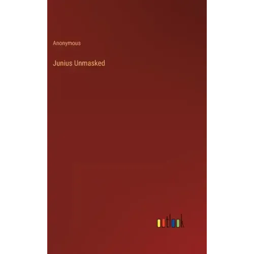 Junius Unmasked