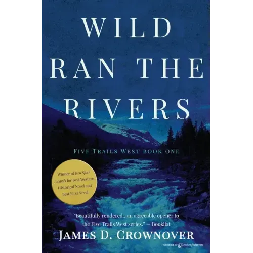 Wild Ran the Rivers