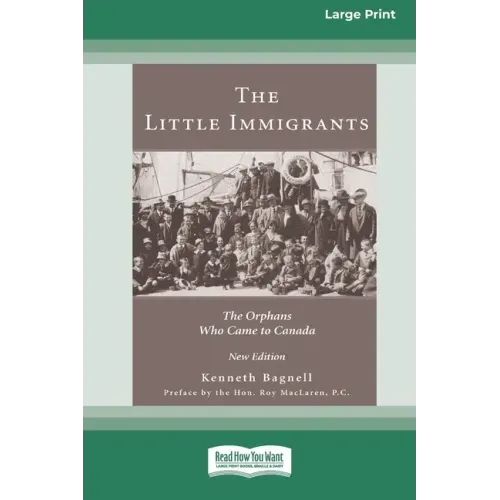 The Little Immigrants: The Orphans Who Came to Canada [Standard Large Print 16 Pt Edition]