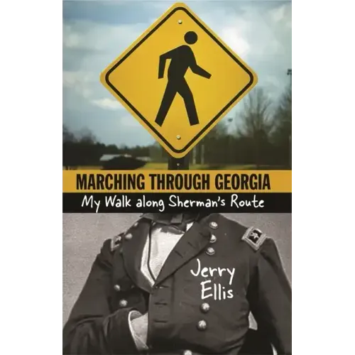 Marching Through Georgia: My Walk Along Sherman's Route