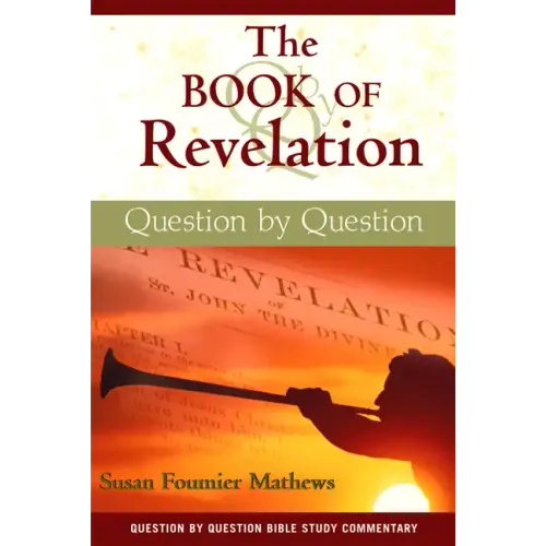 The Book of Revelation: Question by Question
