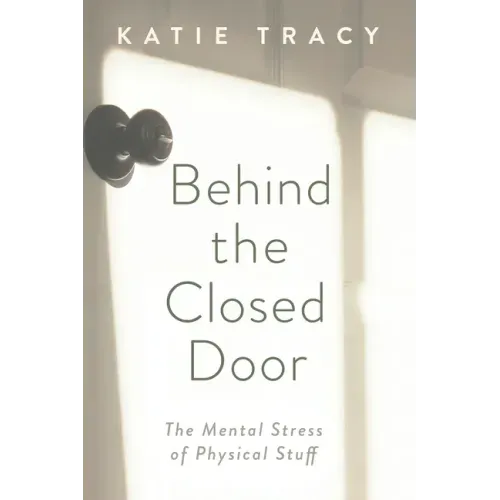 Behind the Closed Door: The Mental Stress of Physical Stuff