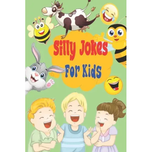 Silly Jokes for Kids: The Big book of Best Jokes for kids