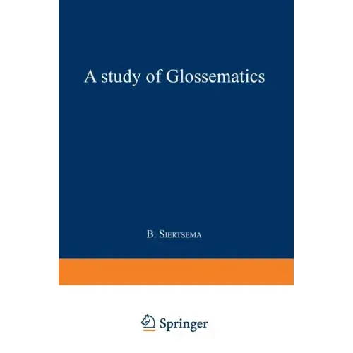 A Study of Glossematics: Critical Survey of Its Fundamental Concepts