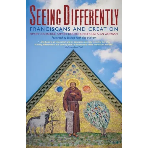 Seeing Differently: Franciscans and Creation