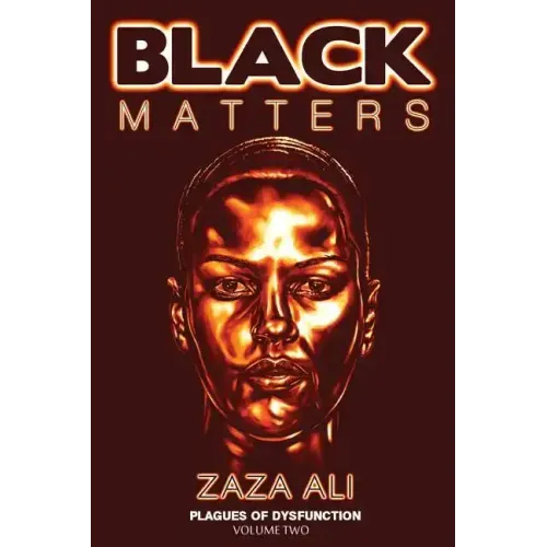 Black Matters, Volume II: Plagues Of Dysfunction