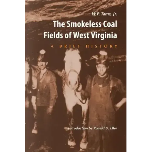 Smokeless Coal Fields of West Virginia: A Brief History