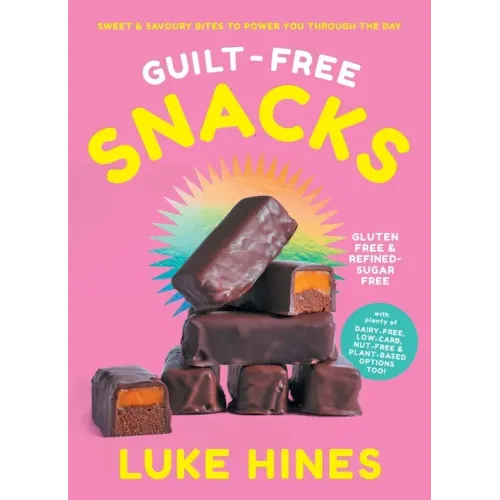 Guilt-Free Snacks: Healthy Sweet & Savoury Snacks to Power You Through the Day (Tbc)