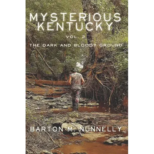 Mysterious Kentucky Vol. 2: The Dark and Bloody Ground