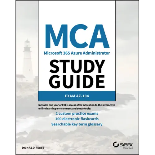 MCA Microsoft Certified Associate Azure Administrator Study Guide: Exam Az-104