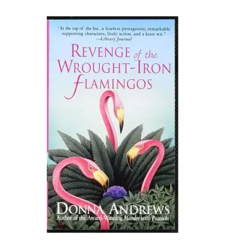 Revenge of the Wrought-Iron Flamingos