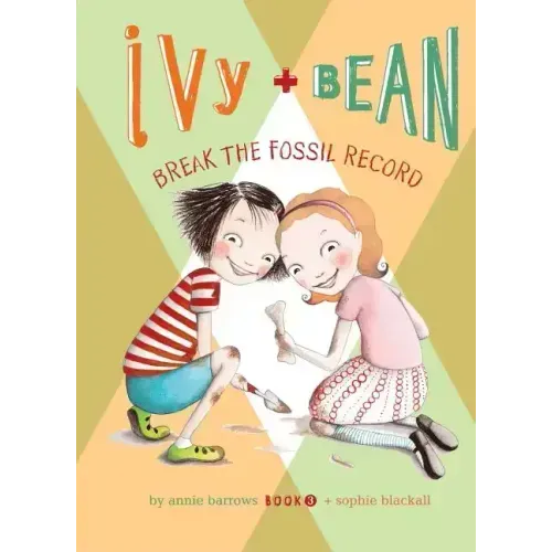 Ivy and Bean Break the Fossil Record: #3