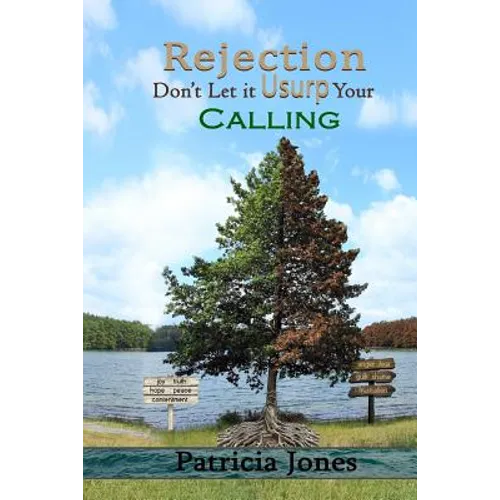 Rejection, don't let it usurp your calling