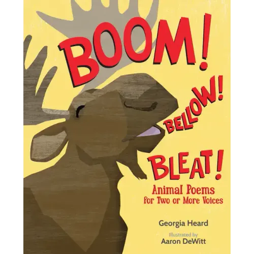 Boom! Bellow! Bleat!: Animal Poems for Two or More Voices
