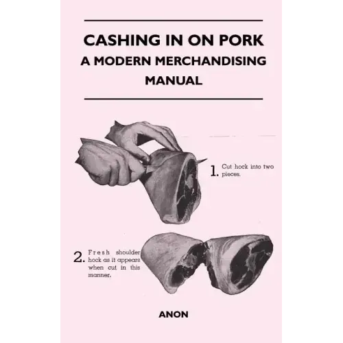 Cashing in on Pork - A Modern Merchandising Manual