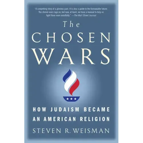 The Chosen Wars: How Judaism Became an American Religion