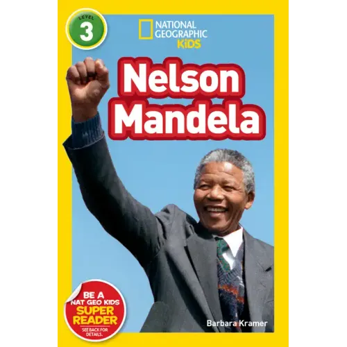 Nelson Mandela (National Geographic Kids Readers, Level 3)