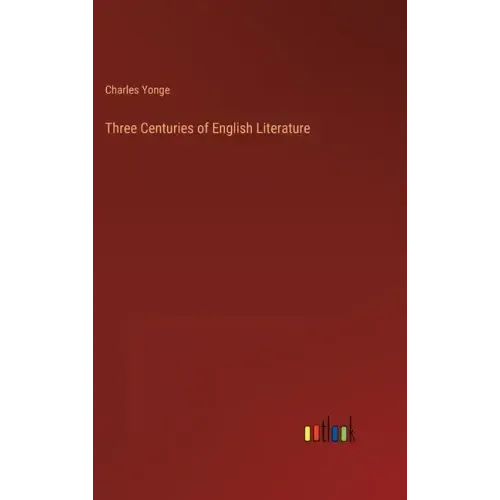 Three Centuries of English Literature