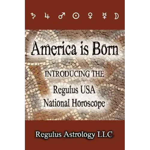 America is Born: Introducing the Regulus USA National Horoscope