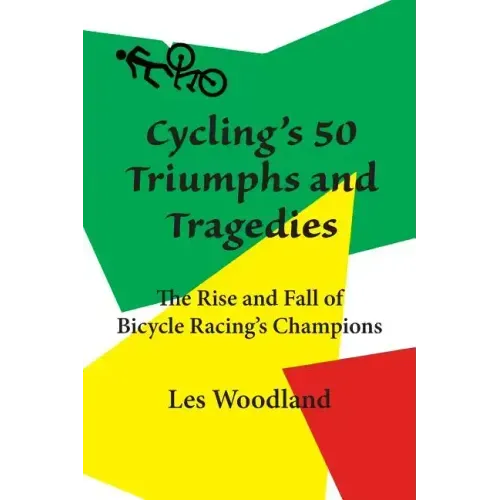 Cycling's 50 Triumphs and Tragedies