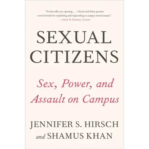 Sexual Citizens: A Landmark Study of Sex, Power, and Assault on Campus