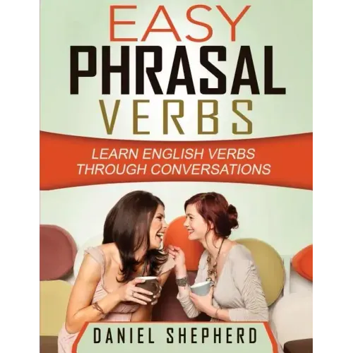 Easy Phrasal Verbs: Learn English verbs through conversations