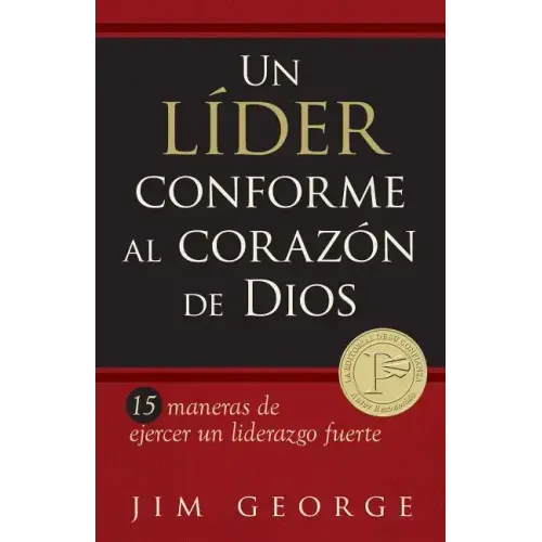 Un Líder Conforme Al Corazón de Dios: 15 Maneras de Ejercer Un Liderazgo Fuerte15 Maneras de Ejercer Un Liderazgo Fuerte15 Maneras de Ejercer Un Lider