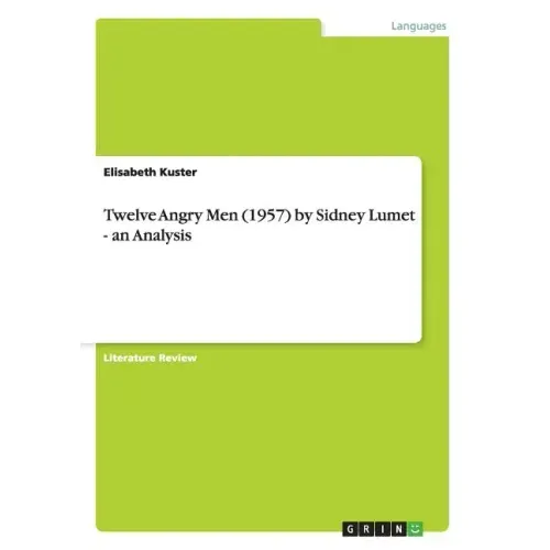 Twelve Angry Men (1957) by Sidney Lumet - an Analysis