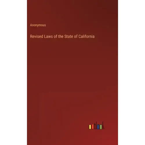 Revised Laws of the State of California
