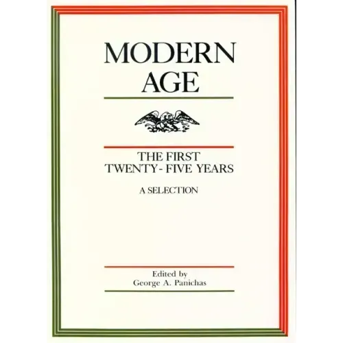Modern Age: The First Twenty-Five Years: A Selection