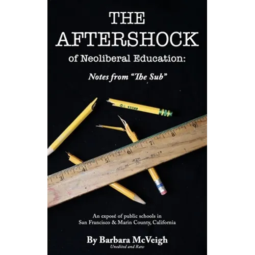 The Aftershock of Neoliberal Education: Notes from The Sub